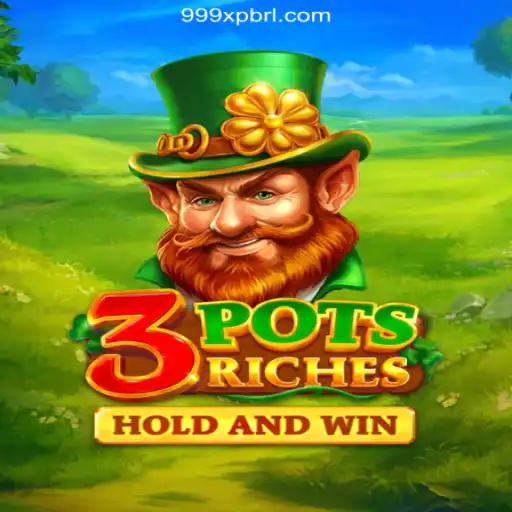 Discover the Thrilling World of 3potsRiches on 999XP.com Cassino📌 Exploda nas Mesas!